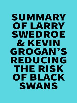cover image of Summary of Larry Swedroe & Kevin Grogan's Reducing the Risk of Black Swans
